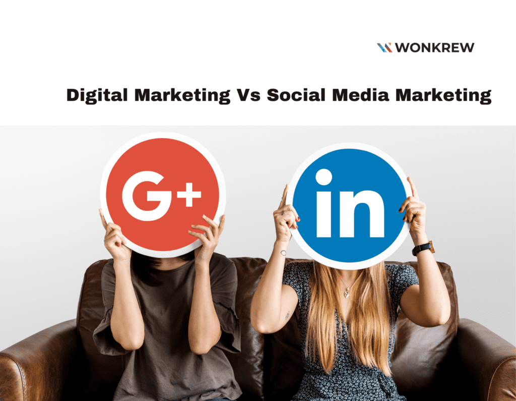 difference between digital marketing and social media marketing, blog by Wonkrew, the best digital marketing agency in chennai, india
