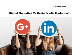 difference between digital marketing and social media marketing, blog by Wonkrew, the best digital marketing agency in chennai, india
