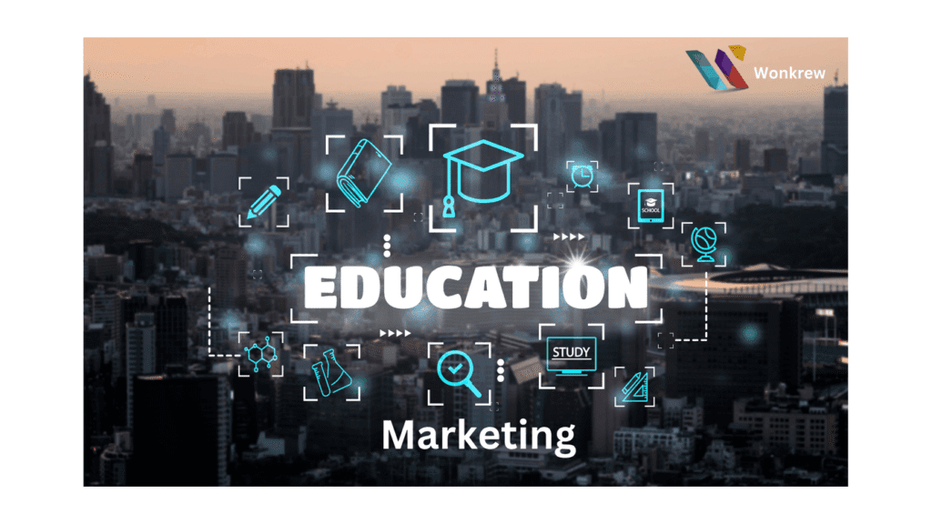 7 Most Effective Strategies for Education Marketing, Wonkrew