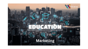 7 Most Effective Strategies for Education Marketing, Wonkrew