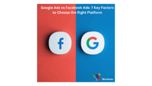 7 Key Factors to Consider When Choosing Between Google Ads and Facebook Ads