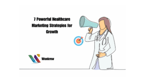 7 Powerful Healthcare Marketing Strategies for Growth, Wonkrew